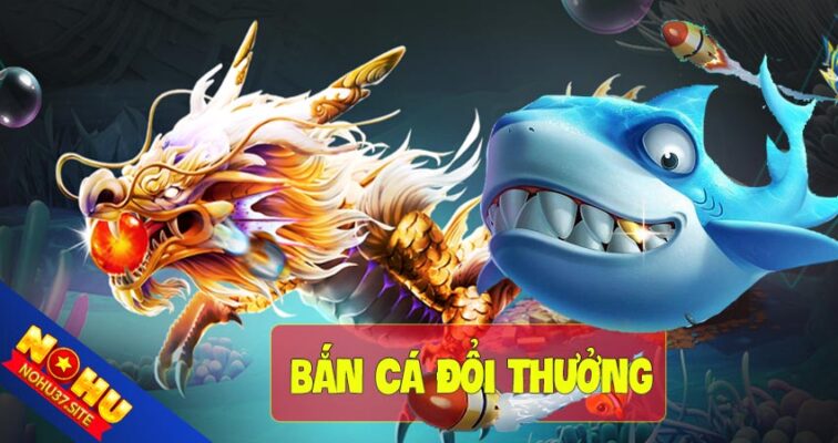 Bắn cá đổi thưởng