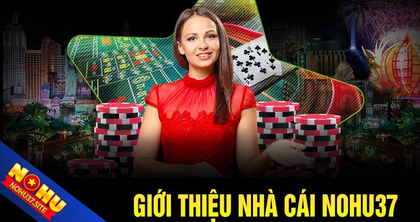 Giới thiệu nhà cái nohu37