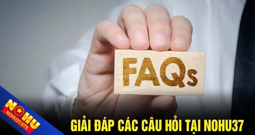 Giải đáp các thắc mắc tại nhà cái nohu37