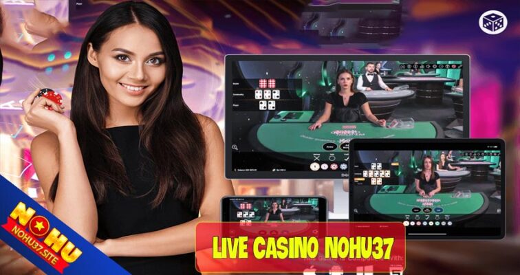 Live casino nohu37