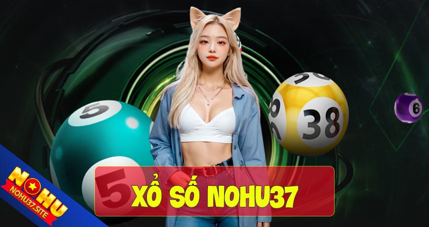 xổ số nohu37